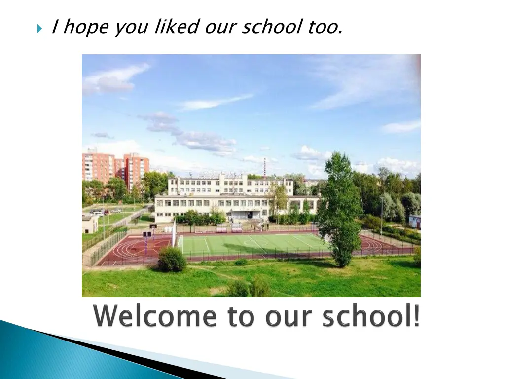 i hope you liked our school too
