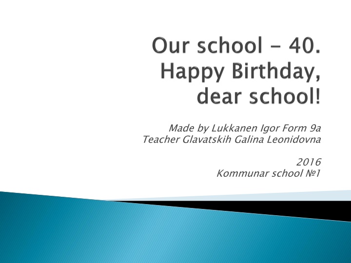 made by lukkanen igor form 9a teacher glavatskih