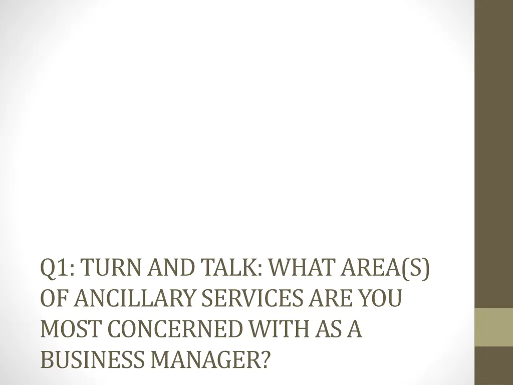 q1 turn and talk what area s of ancillary