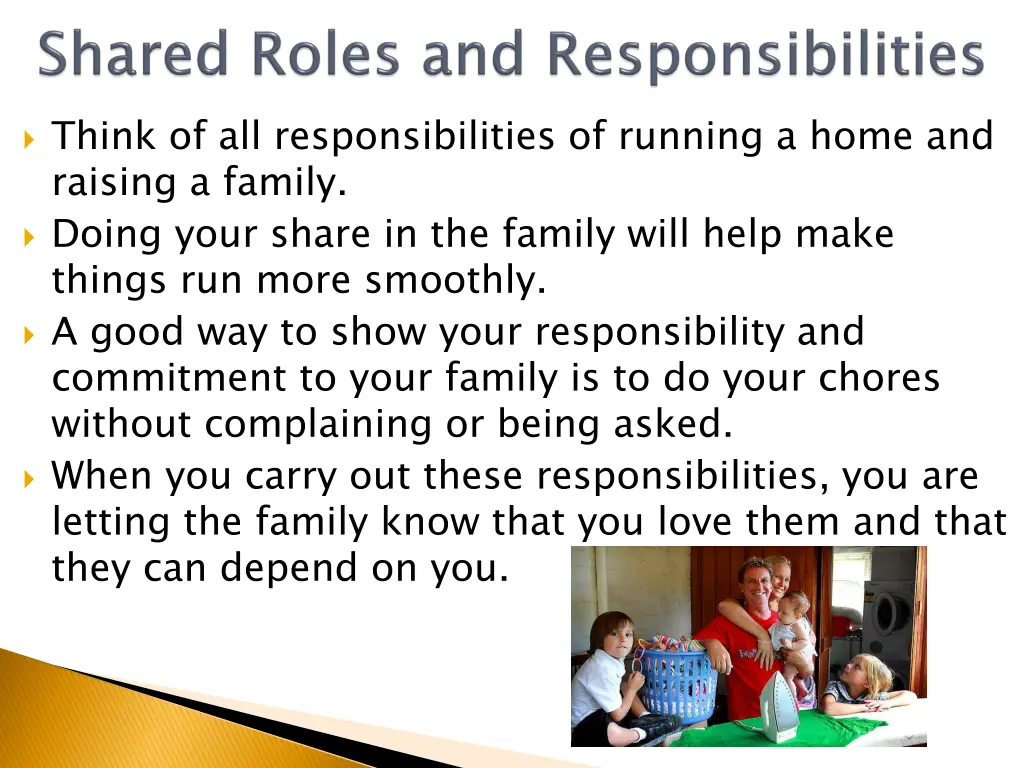 think of all responsibilities of running a home