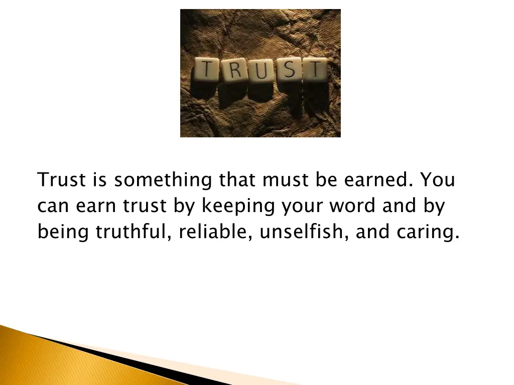 trust is something that must be earned