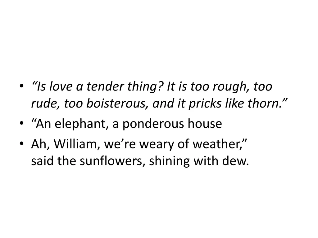 is love a tender thing it is too rough too rude
