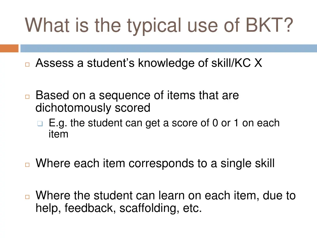 what is the typical use of bkt