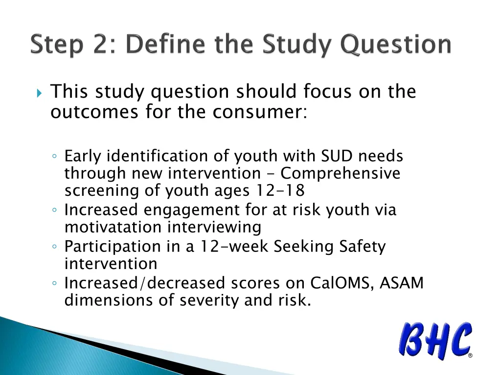 this study question should focus on the outcomes