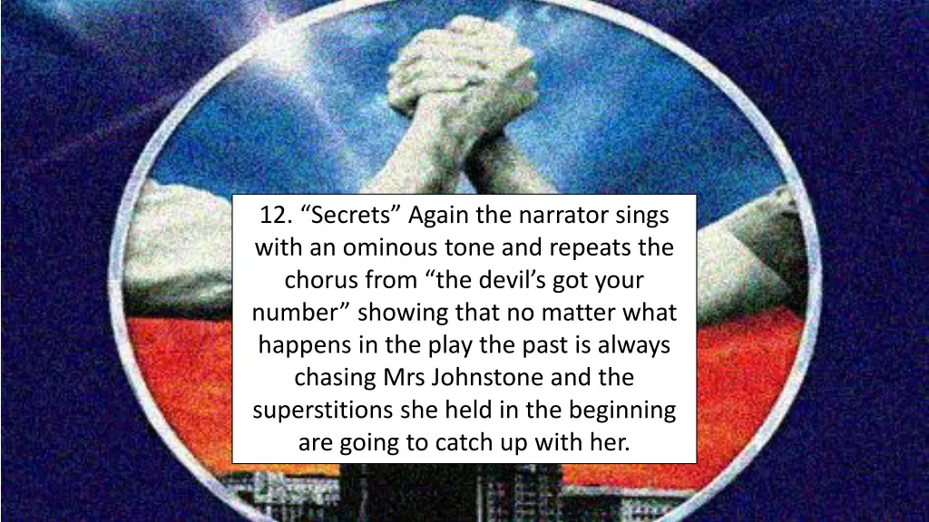 12 secrets again the narrator sings with