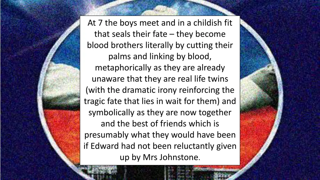 at 7 the boys meet and in a childish fit that