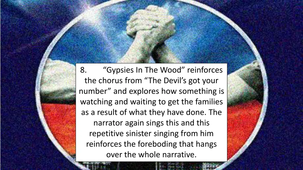 gypsies in the wood reinforces the chorus from
