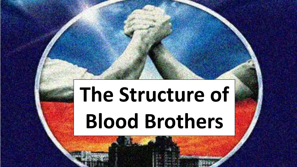 the structure of blood brothers
