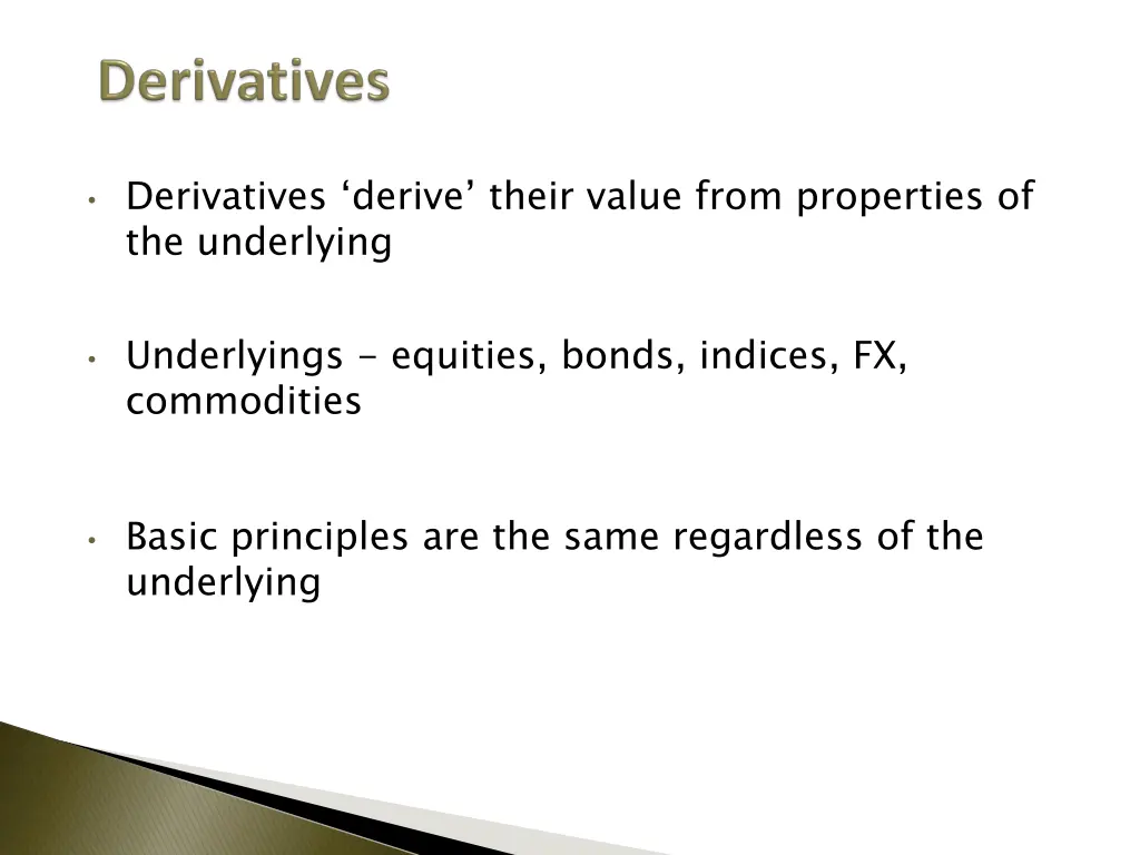 derivatives derive their value from properties