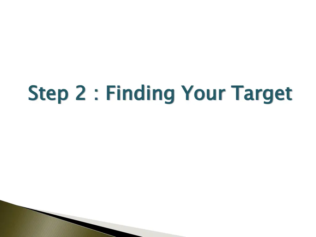 step 2 finding your target