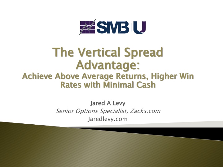 the vertical spread advantage achieve above