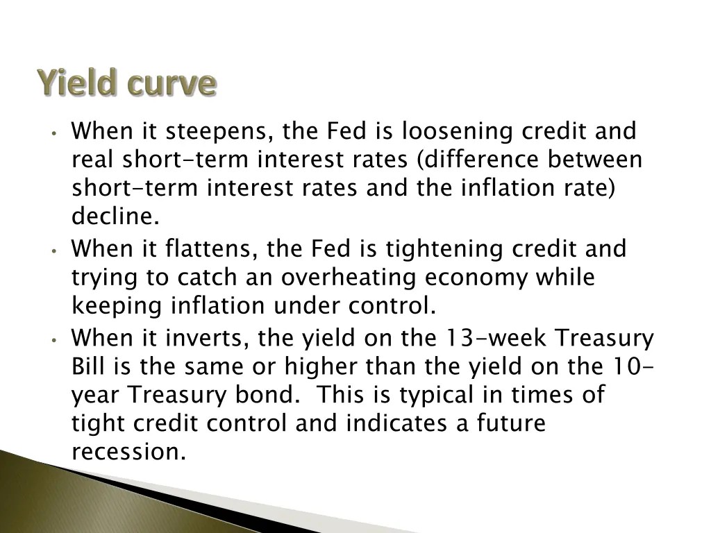 when it steepens the fed is loosening credit