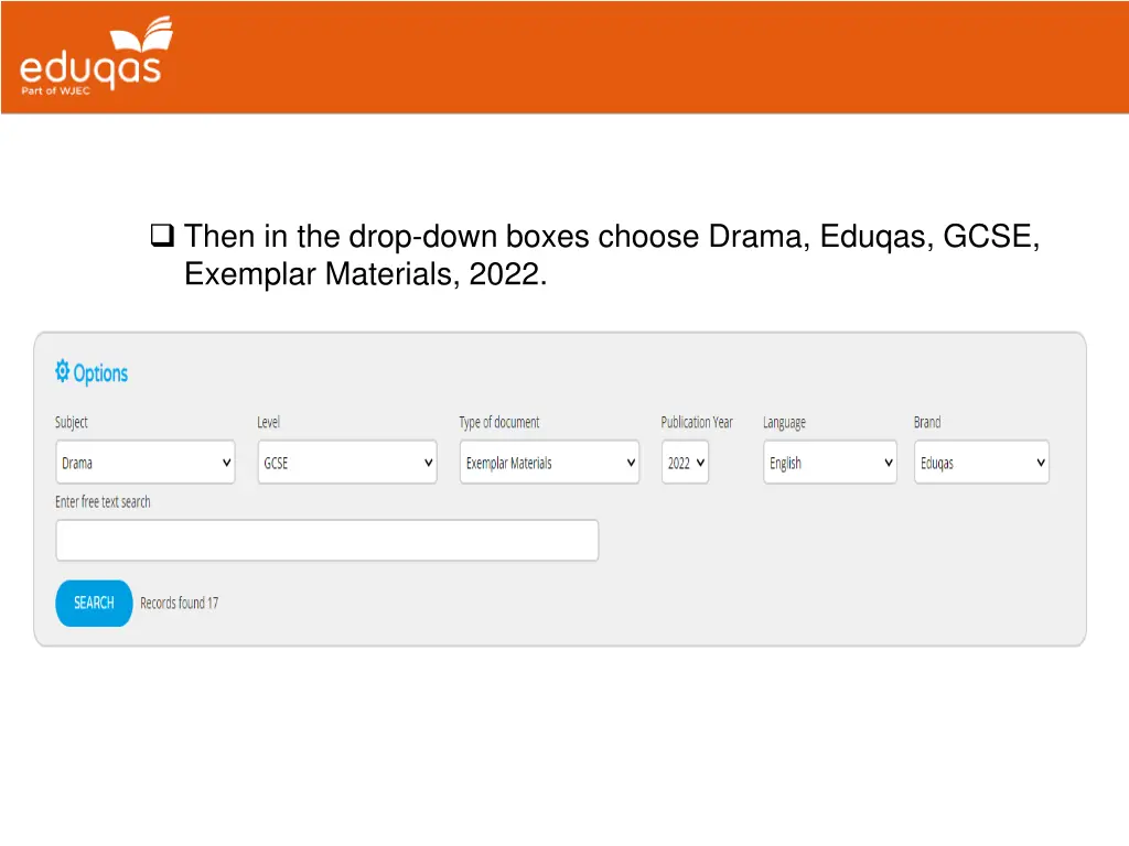 then in the drop down boxes choose drama eduqas