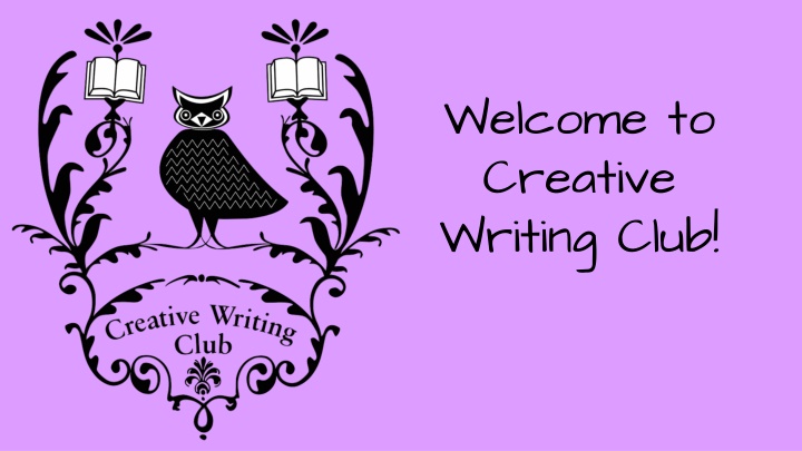 welcome to creative writing club
