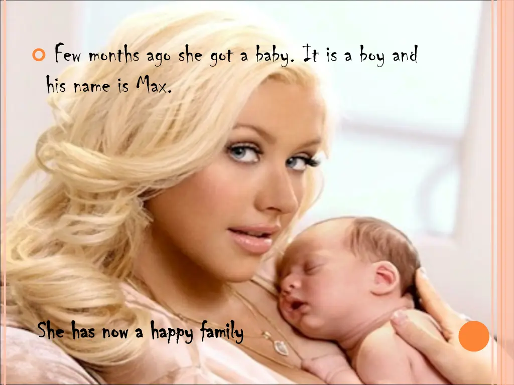 few months ago she got a baby