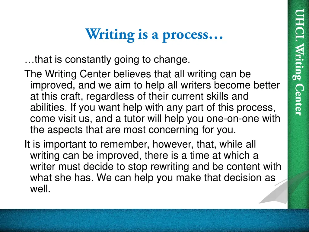 that is constantly going to change the writing