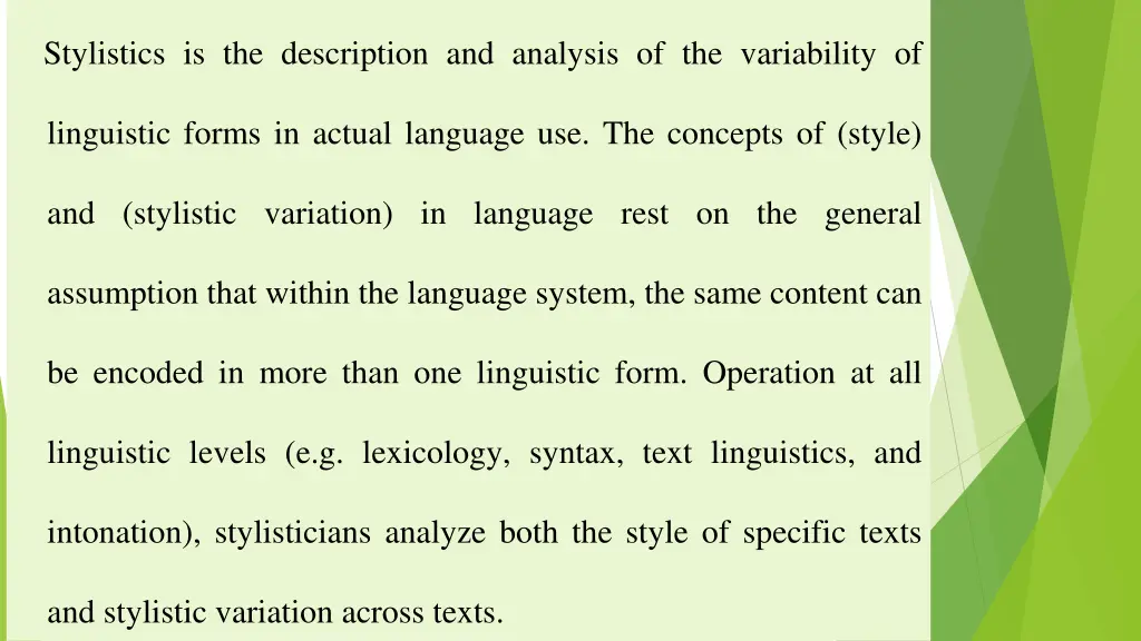 stylistics is the description and analysis