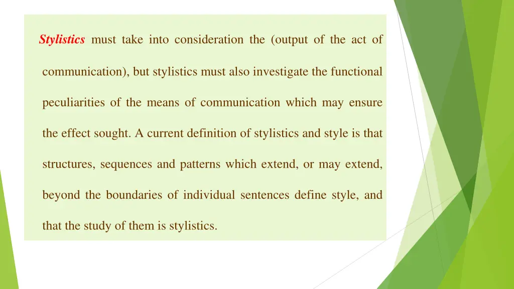 stylistics must take into consideration