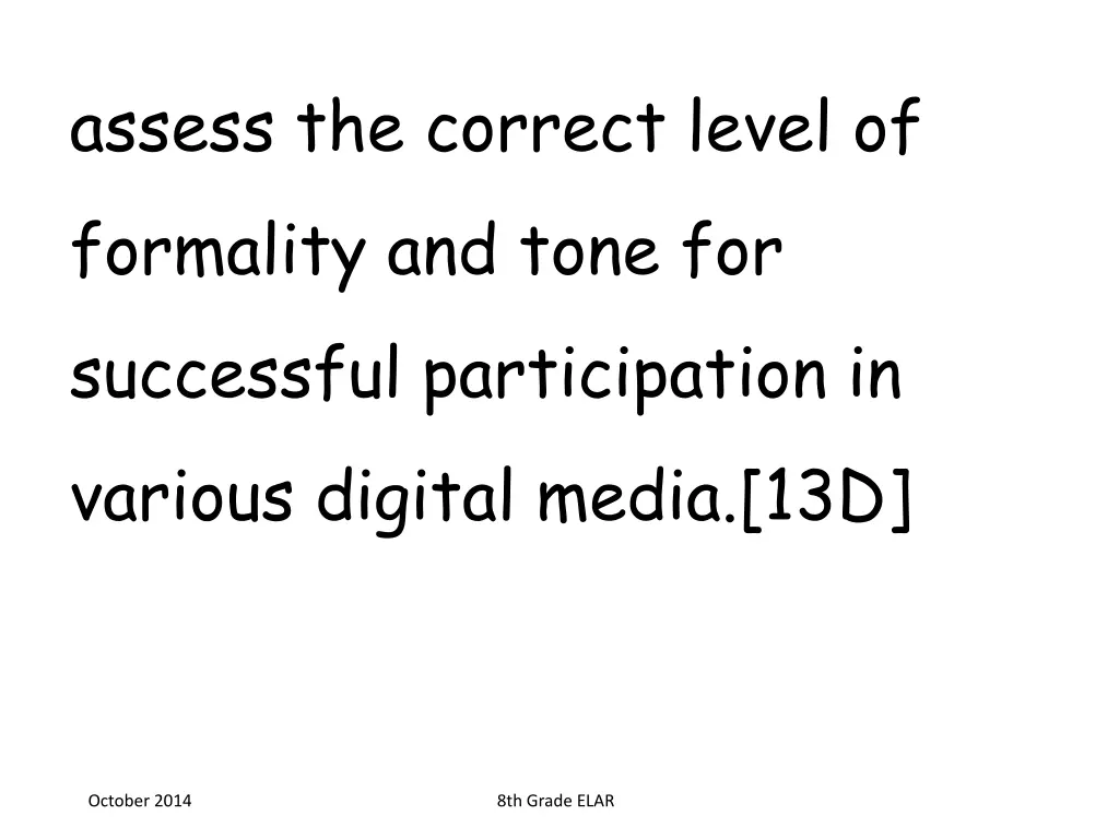 assess the correct level of formality and tone