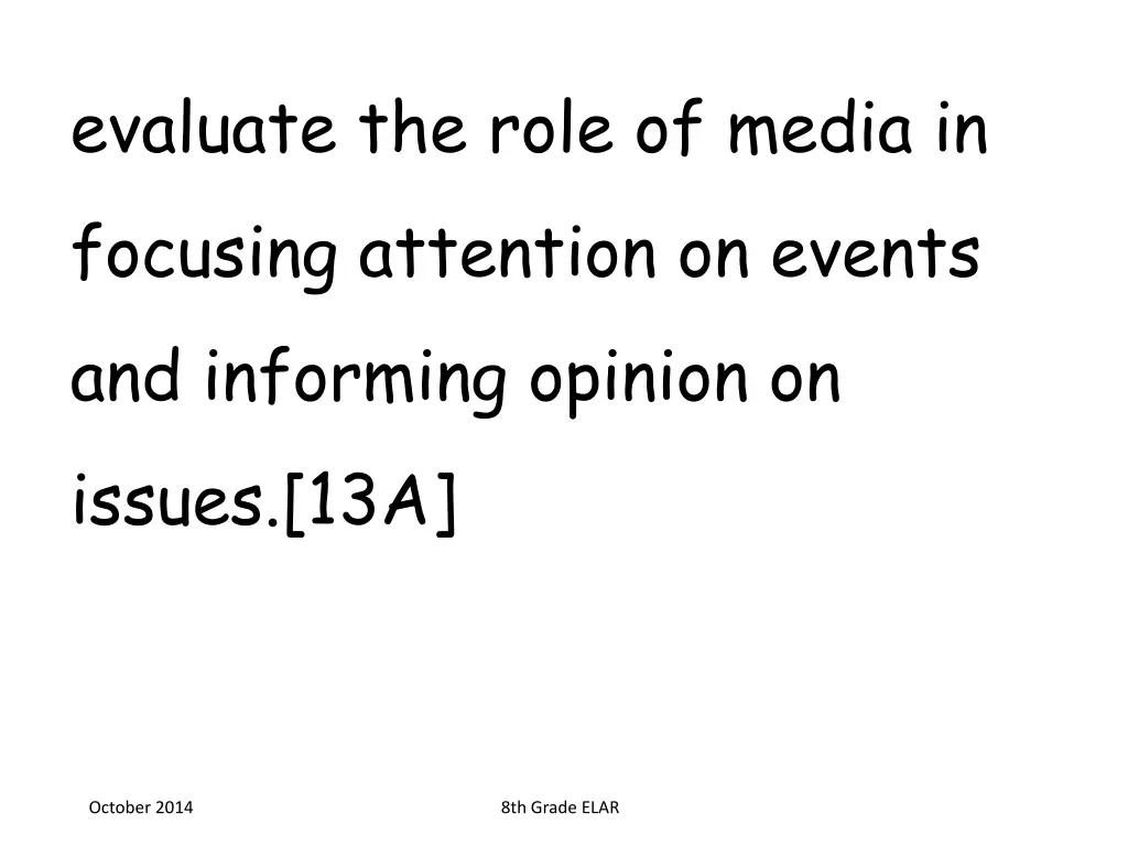 evaluate the role of media in focusing attention