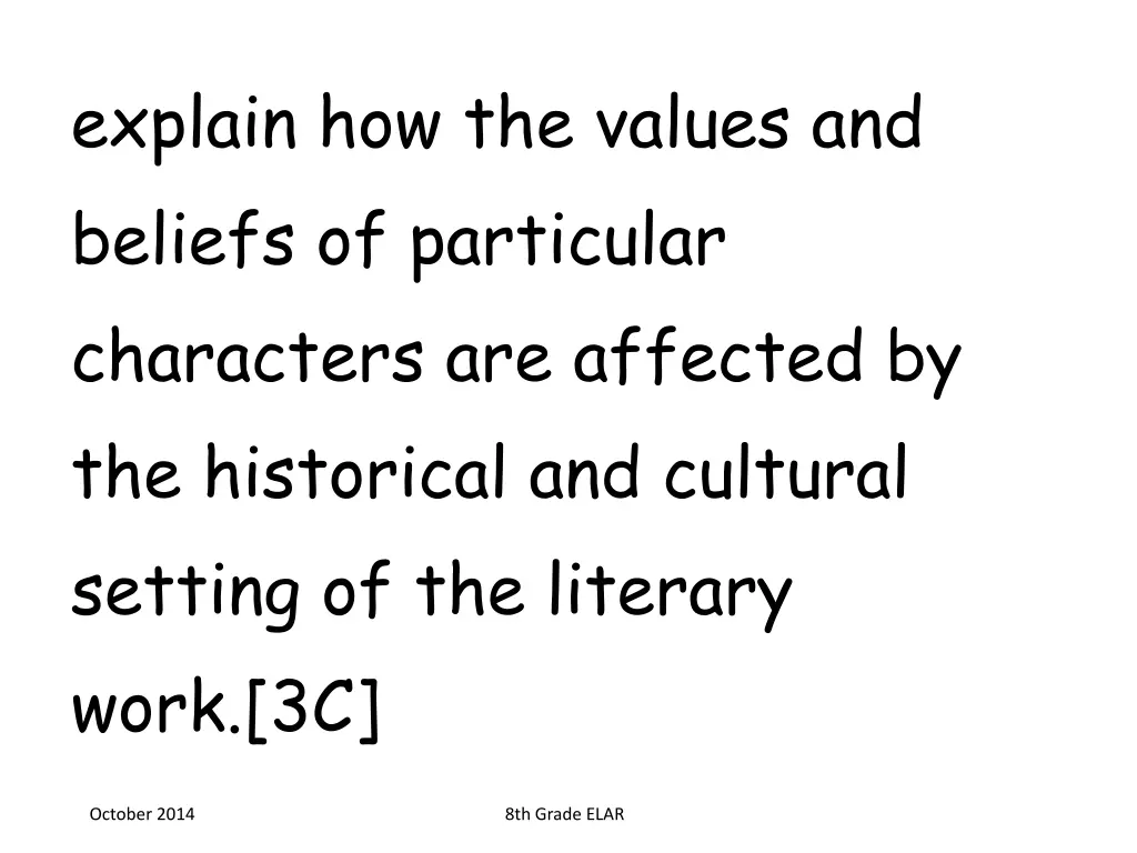 explain how the values and beliefs of particular