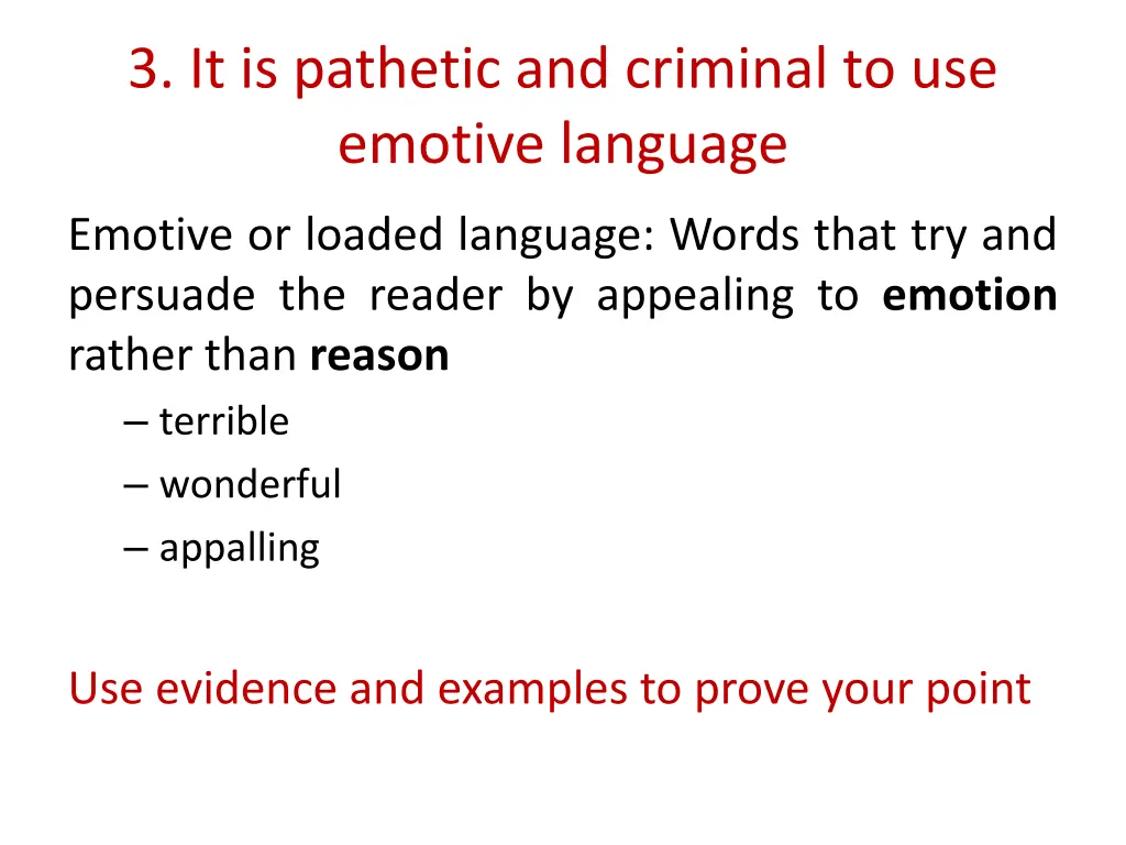 3 it is pathetic and criminal to use emotive