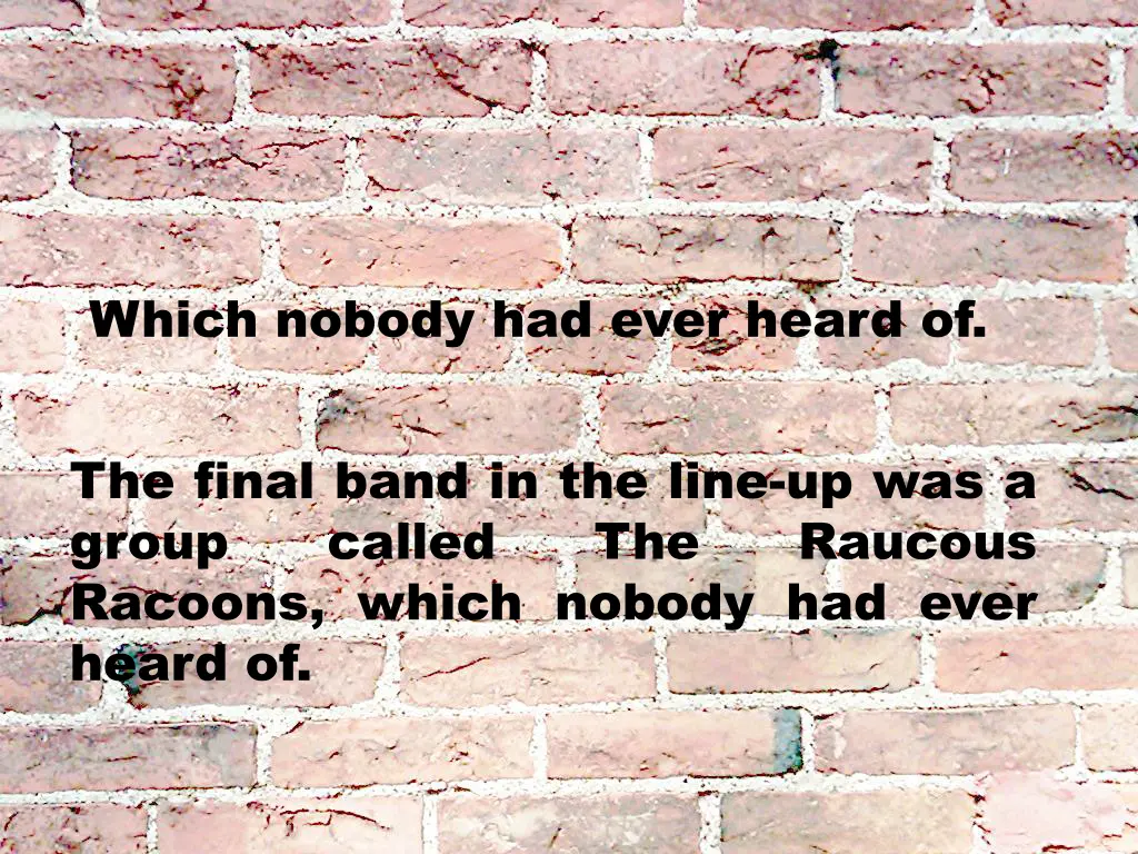 which nobody had ever heard of