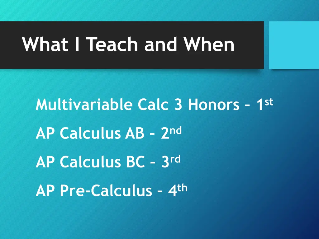 what i teach and when