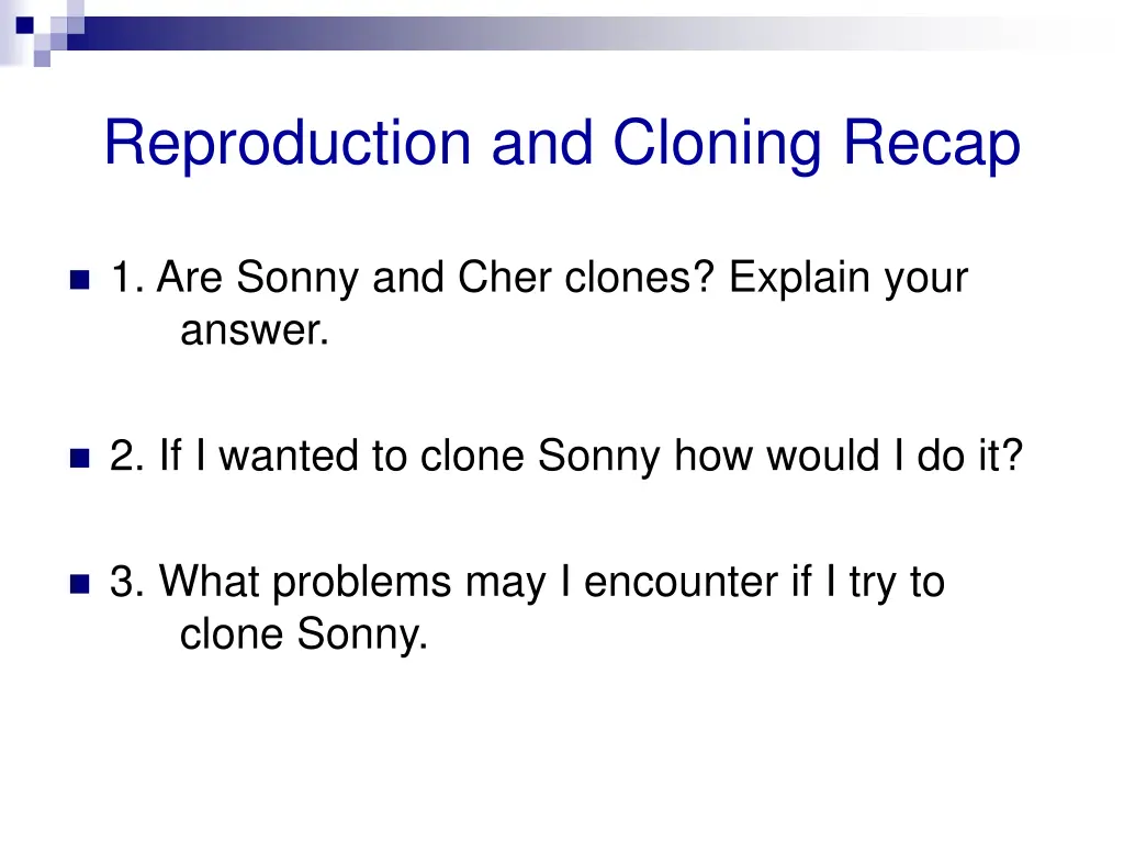 reproduction and cloning recap