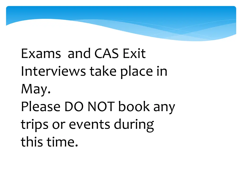 exams and cas exit interviews take place