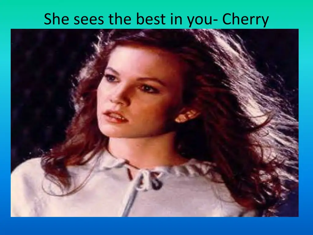 she sees the best in you cherry valance