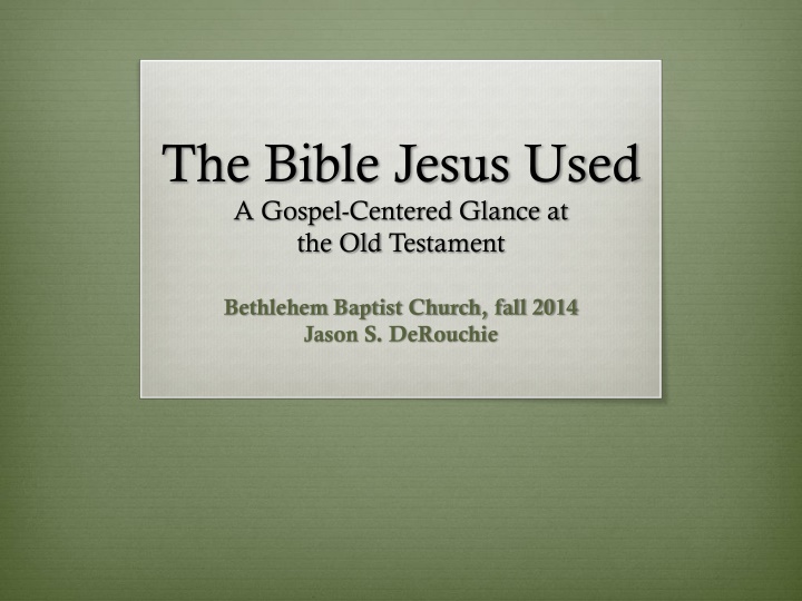 the bible jesus used a gospel centered glance