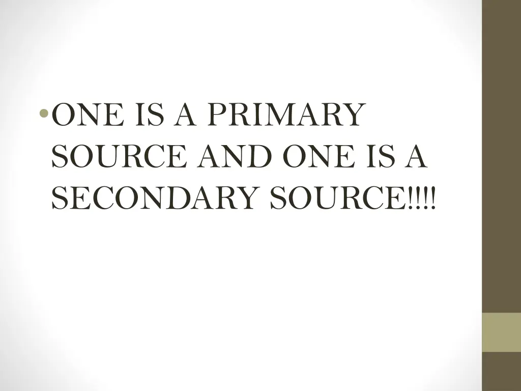 one is a primary source and one is a secondary