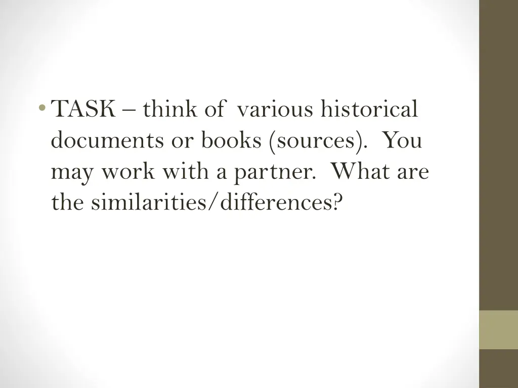 task think of various historical documents