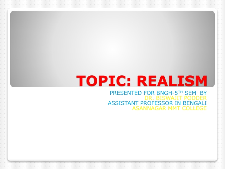topic realism presented for bngh 5 th sem by