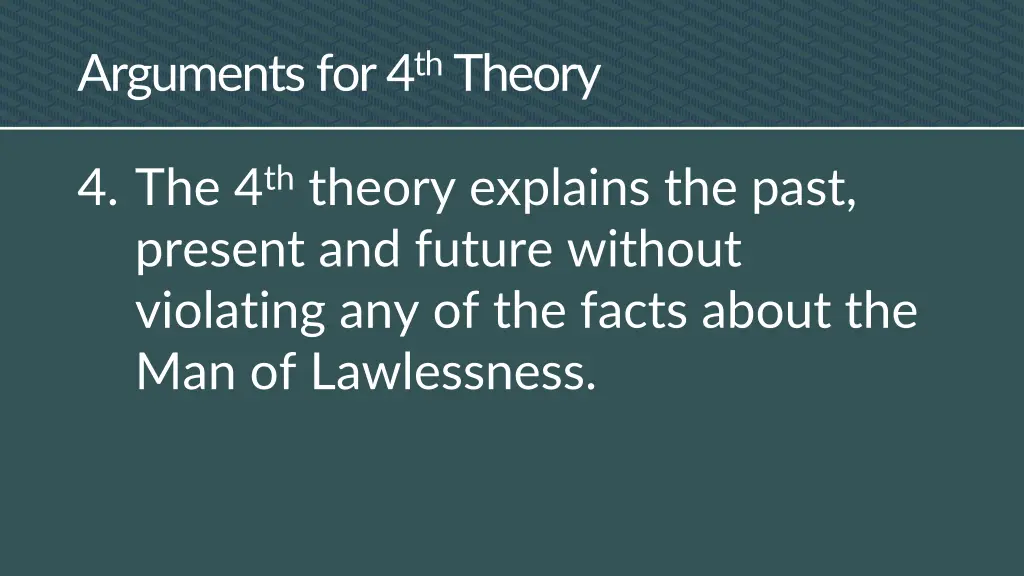 arguments for 4 th theory 1