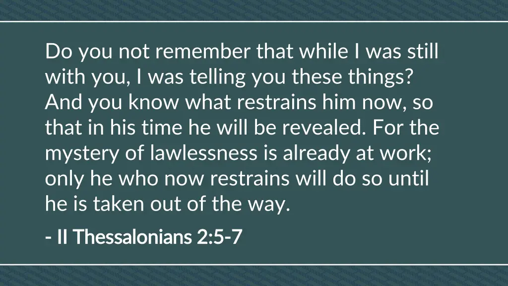 do you not remember that while i was still with