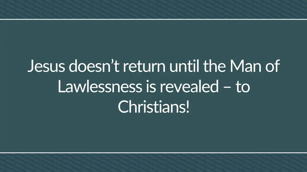 jesus doesn t return until the man of lawlessness