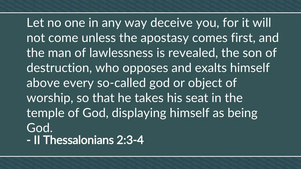 let no one in any way deceive you for it will