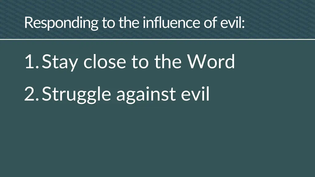 responding to the influence of evil