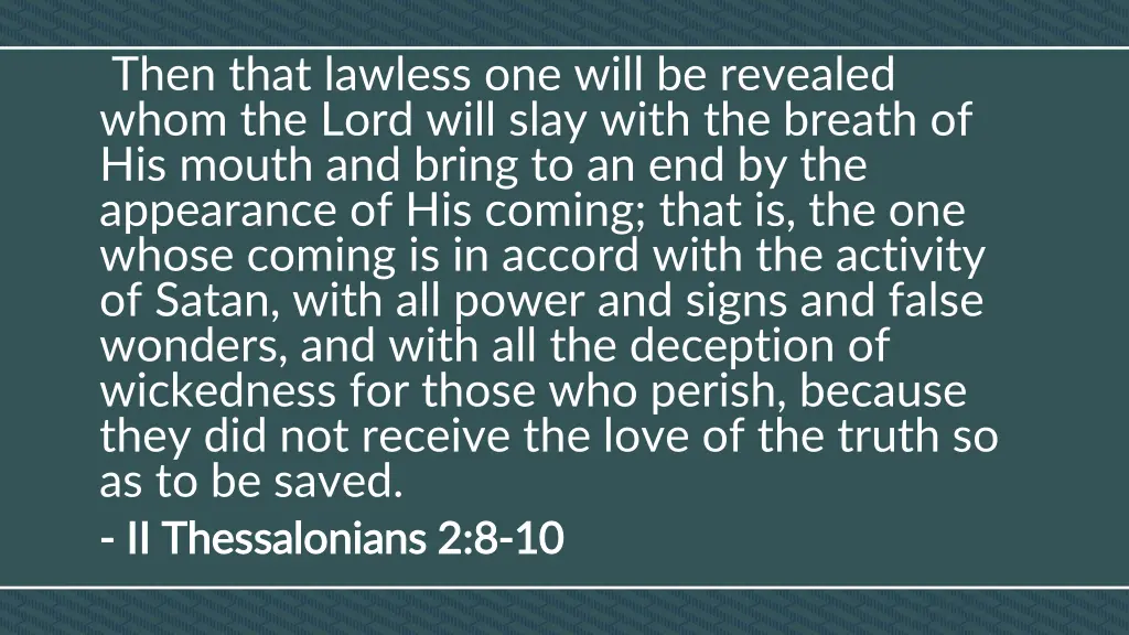 then that lawless one will be revealed whom