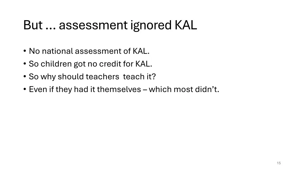 but assessment ignored kal