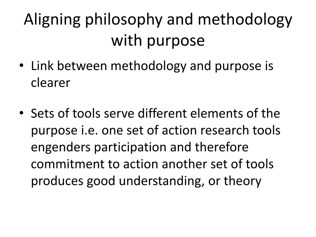 aligning philosophy and methodology with purpose 1