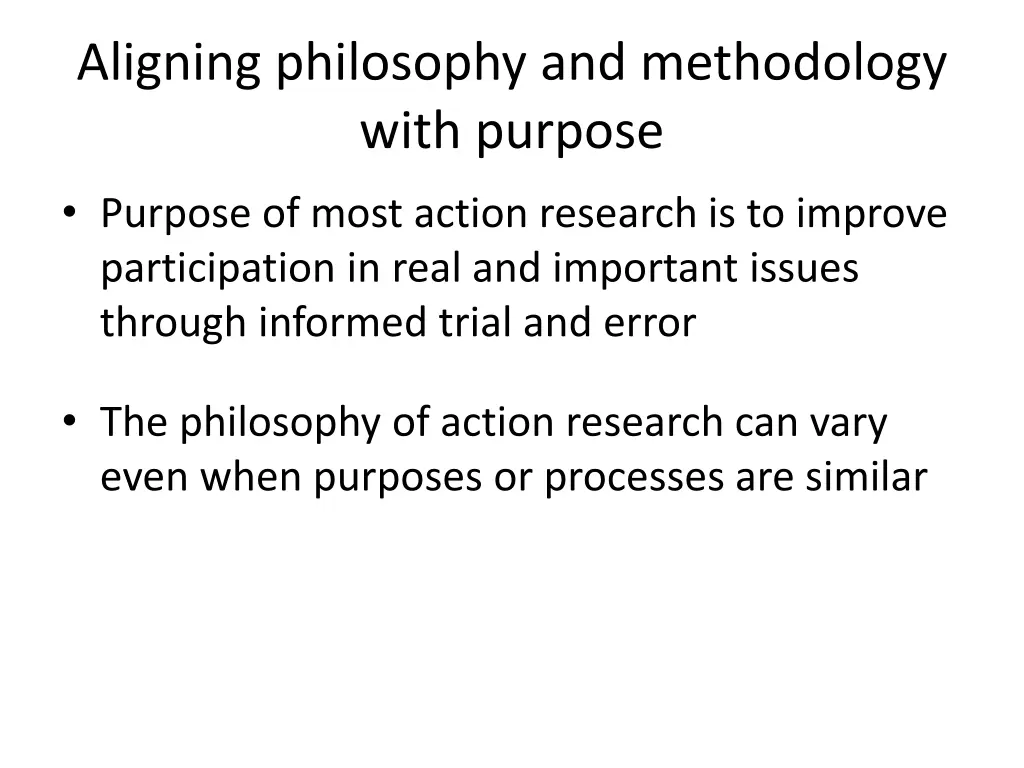 aligning philosophy and methodology with purpose