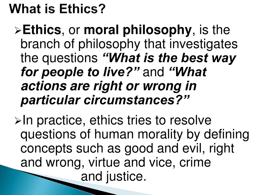 ethics or moral philosophy is the branch