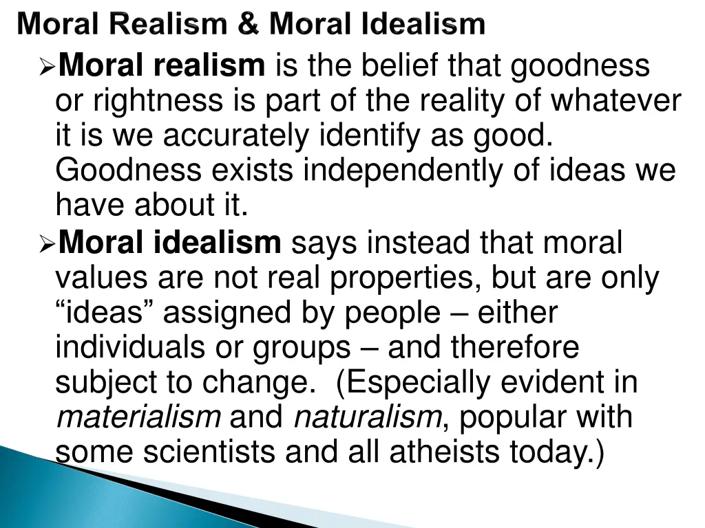 moral realism is the belief that goodness