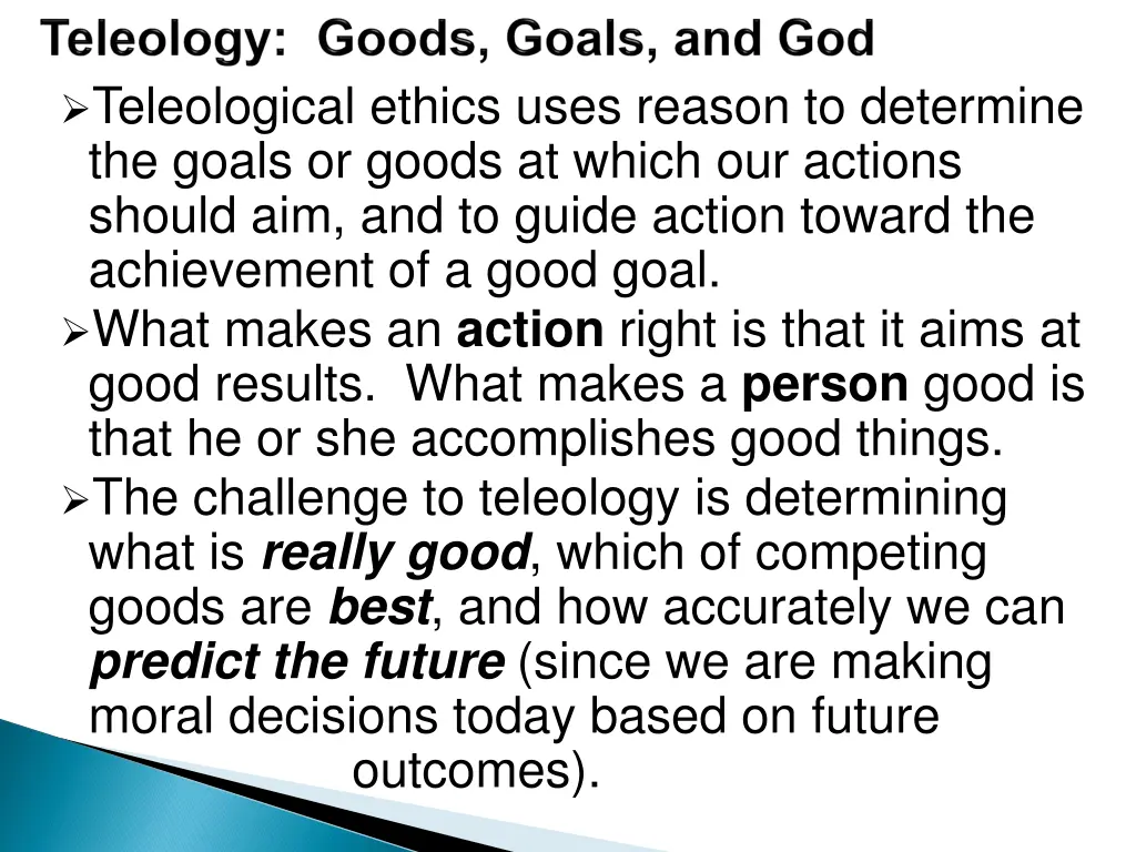 teleological ethics uses reason to determine 1