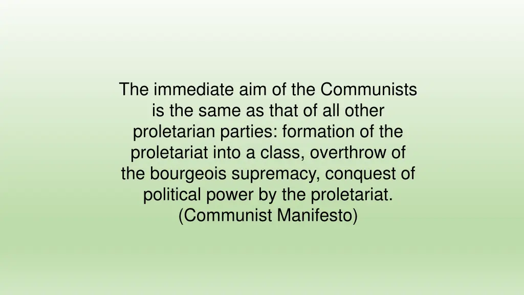 the immediate aim of the communists is the same