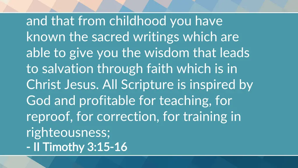 and that from childhood you have known the sacred