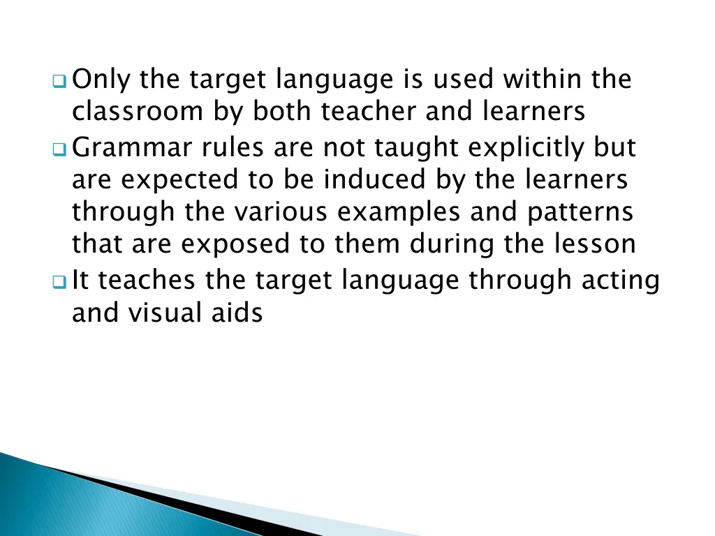 only the target language is used within